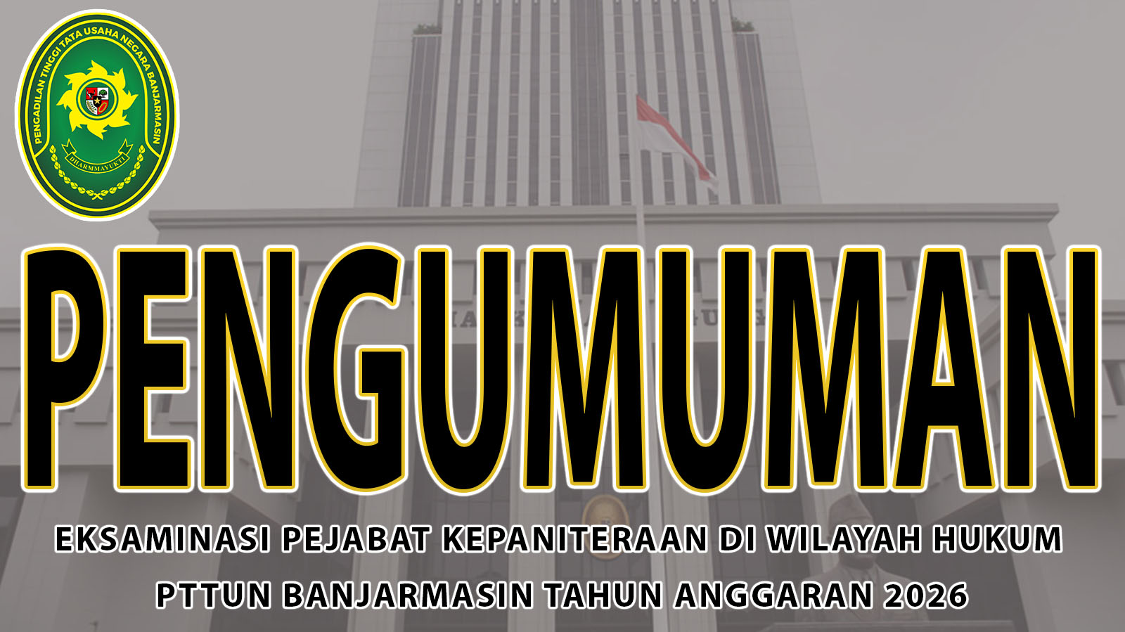 Eksaminasi Pejabat Kepaniteraan Di Wilayah Hukum Pengadilan Tinggi Tata Usaha Negara Banjarmasin Tahun Anggaran 2026
